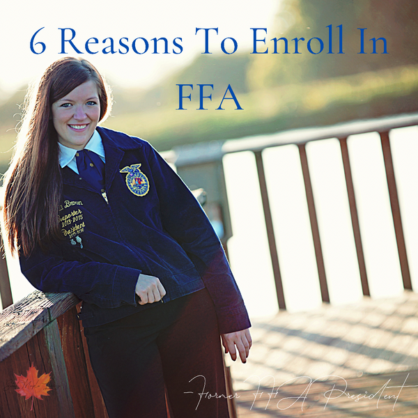 6 Reasons For Students To Enroll In FFA This Year