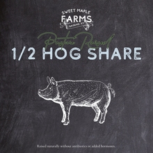 Load image into Gallery viewer, 1/2 Hog Share - Pasture Raised Pork
