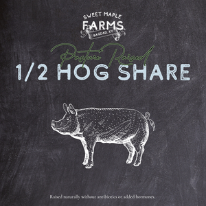 1/2 Hog Share - Pasture Raised Pork